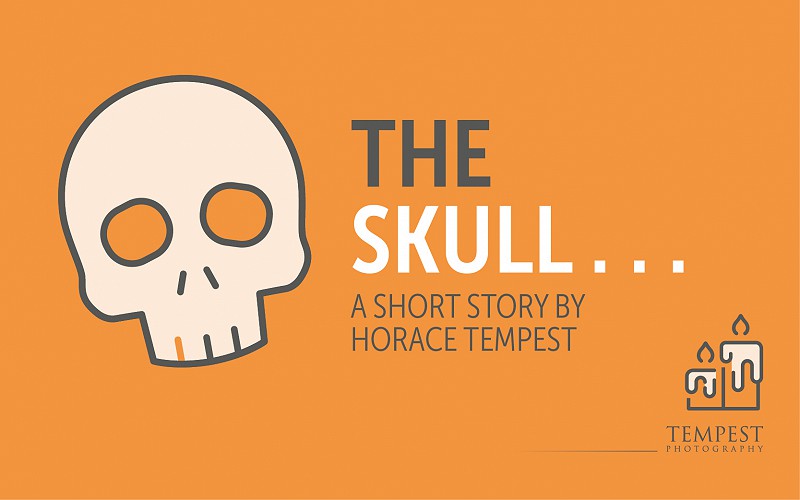 The Skull - A Short Story by Horace Tempest